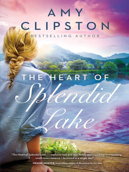 Title details for The Heart of Splendid Lake by Amy Clipston - Available